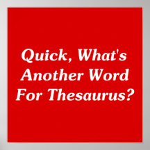 Quick, What's Another Word For Thesaurus? Print