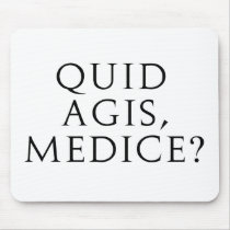 Quid Agis, Medice? Mouse Mat