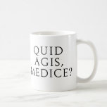 Quid Agis, Medice? Mug