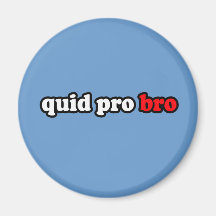 QUID PRO BRO FRIDGE MAGNETS