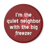 Quiet Neighbor Round Magnet