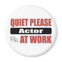 Quiet Please Actor At Work magnets