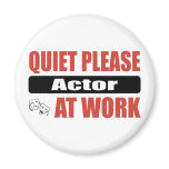 Quiet Please Actor At Work magnets