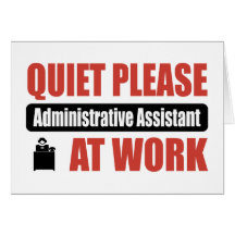 Quiet Please Administrative Assistant At Work Cards