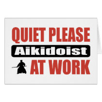 Quiet Please Aikidoist At Work cards