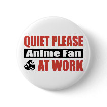 Quiet Please Anime Fan At Work buttons