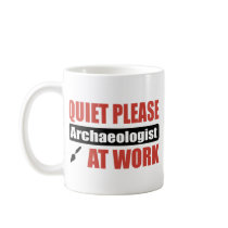 Quiet Please Archaeologist At Work Coffee Mugs