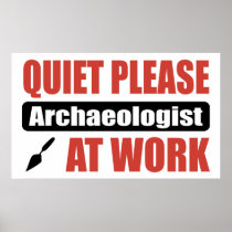 Quiet Please Archaeologist At Work Posters