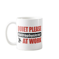 Quiet Please Astrophysicist At Work Mug