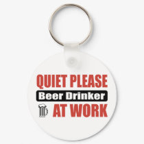 Quiet Please Beer Drinker At Work keychains by busybrain Quiet Please Beer Drinker At Work keychains