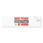 Quiet Please Billiard Player At Work Bumper Sticker