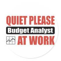 Quiet Please Budget Analyst At Work Round Sticker