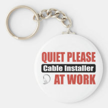 Quiet Please Cable Installer At Work Key Chains