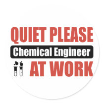 Quiet Please Chemical Engineer At Work stickers