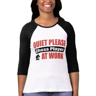 Quiet Please Chess Player At Work shirt