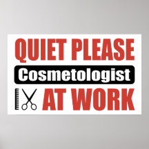 Quiet Please Cosmetologist At Work Poster