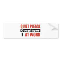 Quiet Please Cosplayer At Work bumper stickers