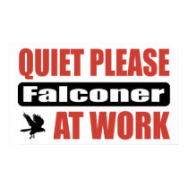 Quiet Please Falconer At Work posters by busybrain Quiet Please Falconer At Work posters