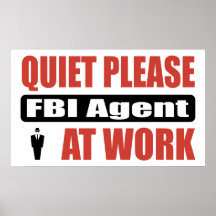Quiet Please FBI Agent At Work Print
