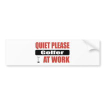 Quiet Please Golfer At Work bumper stickers