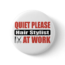 Quiet Please Hair Stylist At Work buttons