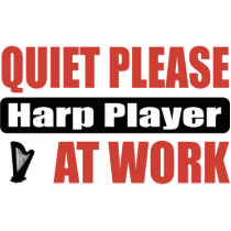 Quiet Please Harp Player At Work Cut Outs