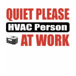Quiet Please HVAC Person At Work t-shirts