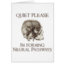 Quiet Please: I'm Forming Neural Pathways Cards