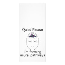 Quiet Please: I'm forming neural pathways Rack Card Design