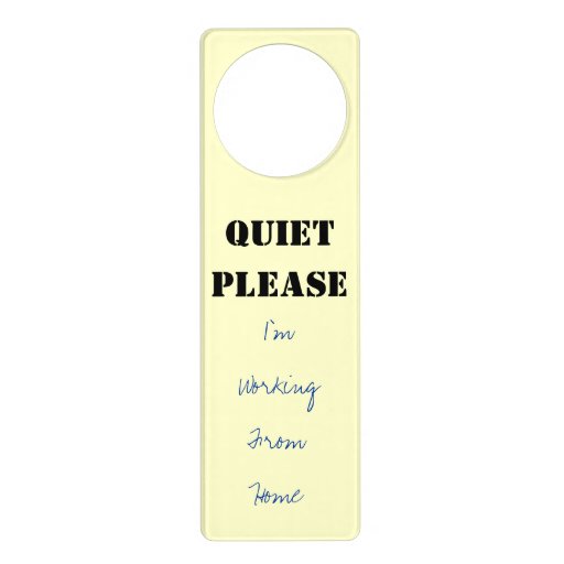 QUIET PLEASE I'm Working From Home Door Sign Door Knob Hangers Zazzle
