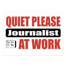 Quiet Please Journalist At Work Postcard