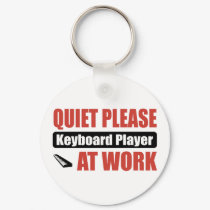 Quiet Please Keyboard Player At Work keychains