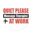 Quiet Please Massage Therapist At Work stickers