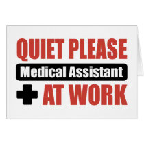 Quiet Please Medical Assistant At Work cards