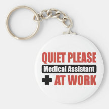 Quiet Please Medical Assistant At Work Key Chain