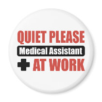 Quiet Please Medical Assistant At Work magnets