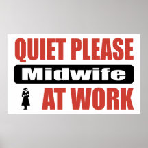 Quiet Please Midwife At Work Posters