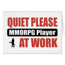 Quiet Please MMORPG Player At Work Cards