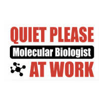 Quiet Please Molecular Biologist At Work posters