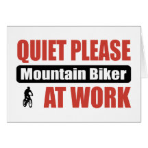 Quiet Please Mountain Biker At Work Greeting Card