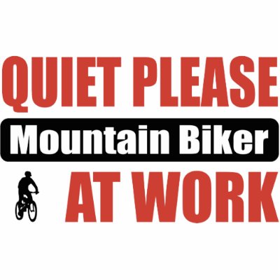 Quiet Please Mountain Biker At Work Photo Sculpture by busybrain
