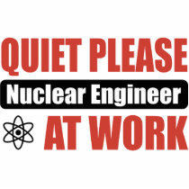 Quiet Please Nuclear Engineer At Work Cut Outs