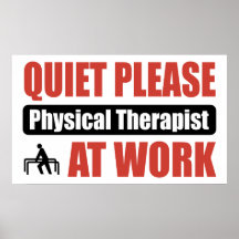 Quiet Please Physical Therapist At Work Print