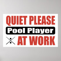 Quiet Please Pool Player At Work Posters