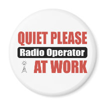 Quiet Please Radio Operator At Work magnets