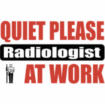 Quiet Please Radiologist At Work Cut Outs