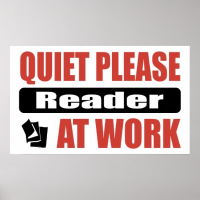 Quiet Please Reader At Work Print