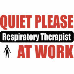 Quiet Please Respiratory Therapist At Work Photo Sculpture