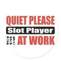 Quiet Please Slot Player At Work stickers