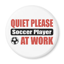 Quiet Please Soccer Player At Work magnets by busybrain Quiet Please Soccer Player At Work magnets